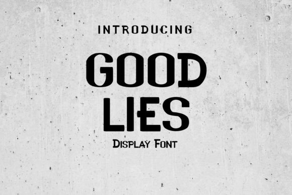 Good Lies: The Modern Display Font for Stronger Brand Identity